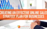 Creating an Effective Online Sales Strategy Plan for Businesses